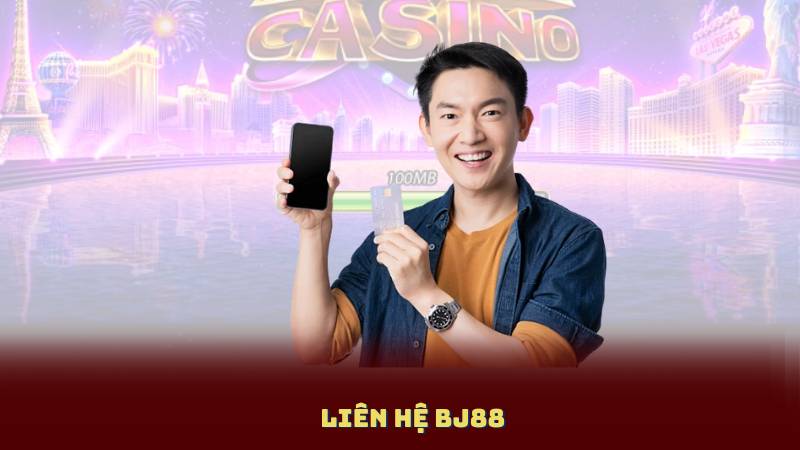Liên Hệ BJ88 - Giải Quyết Vấn Đề Của Bạn Mọi Lúc Mọi Nơi