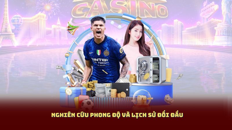 Nghiên cứu phong độ và lịch sử đối đầu